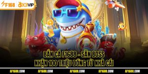Bắn Cá F1688 - Săn Boss Nhận 100 Triệu Đồng Từ Nhà Cái