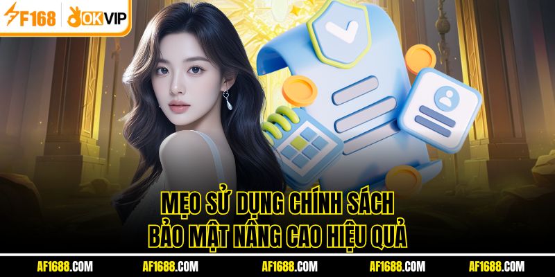 Mẹo sử dụng chính sách bảo mật nâng cao hiệu quả